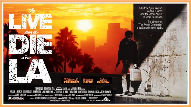 Retro Review TO LIVE AND DIE IN LA Last Movie Outpost