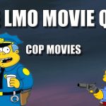 The LMO Movie Quiz – Cop Movies